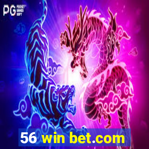 56 win bet.com