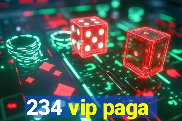 234 vip paga