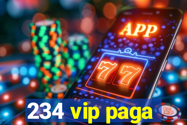 234 vip paga