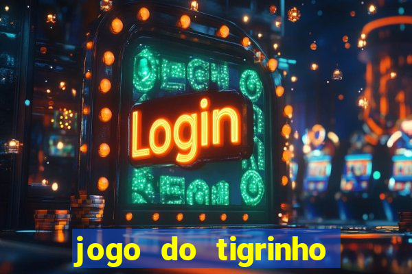 jogo do tigrinho fortune tiger demo