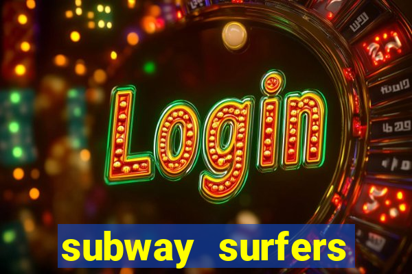 subway surfers zurich download