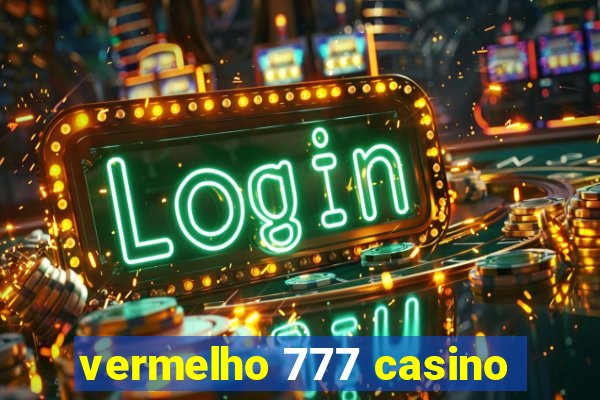 vermelho 777 casino