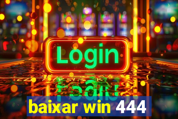 baixar win 444