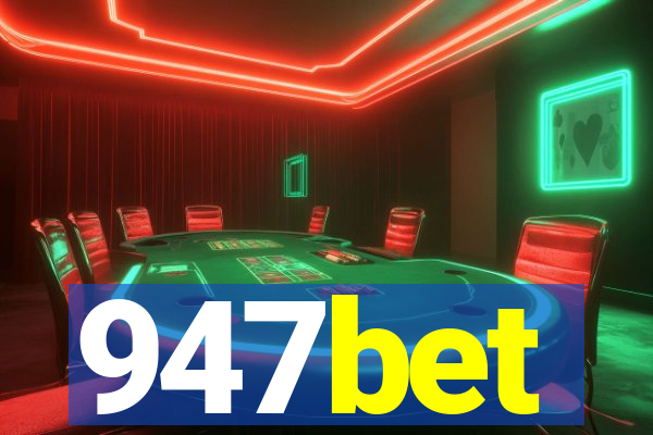 947bet