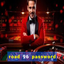 road 96 password happy taxi