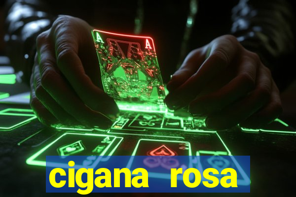 cigana rosa vermelha historia