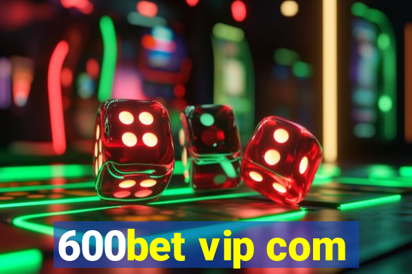 600bet vip com