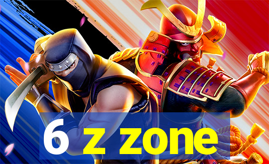 6 z zone