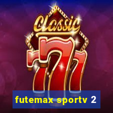 futemax sportv 2