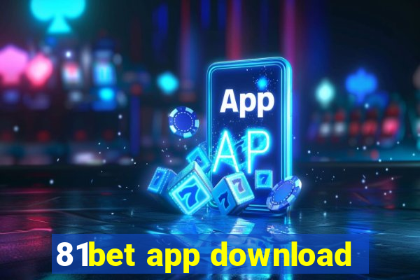 81bet app download