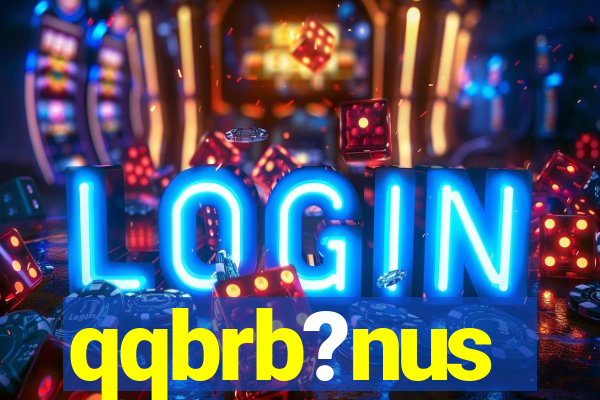 qqbrb?nus