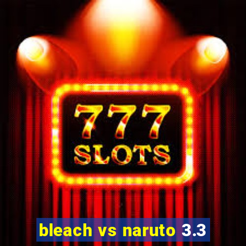 bleach vs naruto 3.3