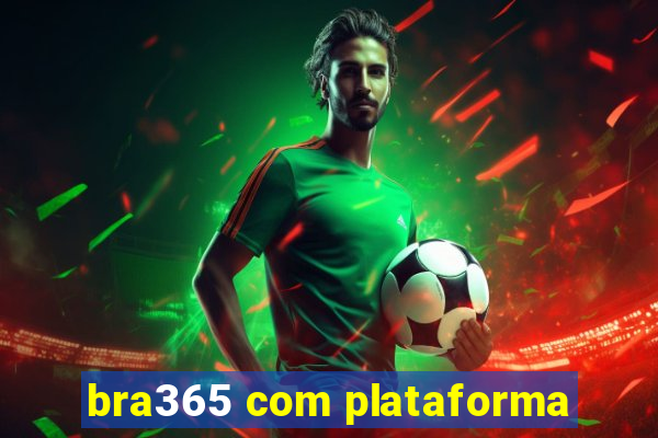 bra365 com plataforma