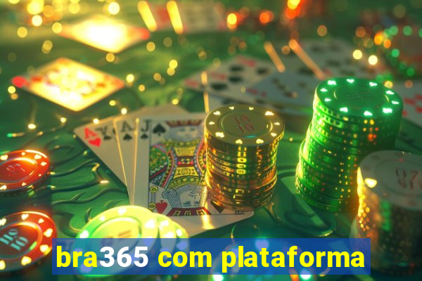 bra365 com plataforma