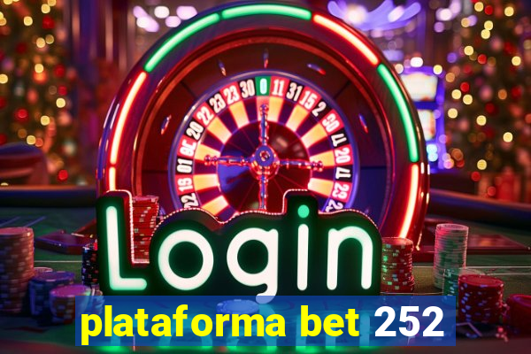 plataforma bet 252