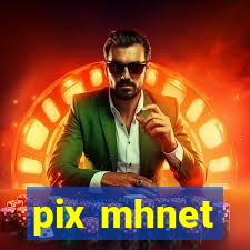 pix mhnet