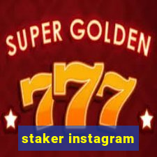 staker instagram