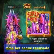 mma bet saque recusado