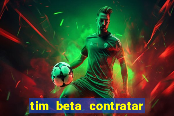 tim beta contratar pacote adicional