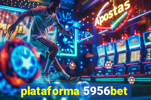 plataforma 5956bet