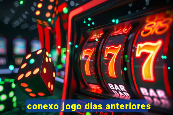 conexo jogo dias anteriores