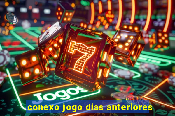 conexo jogo dias anteriores