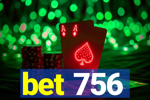 bet 756