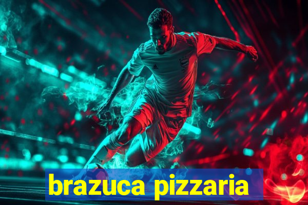 brazuca pizzaria