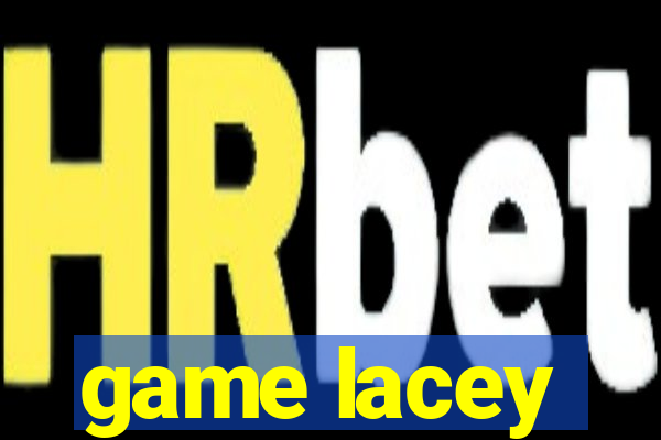 game lacey