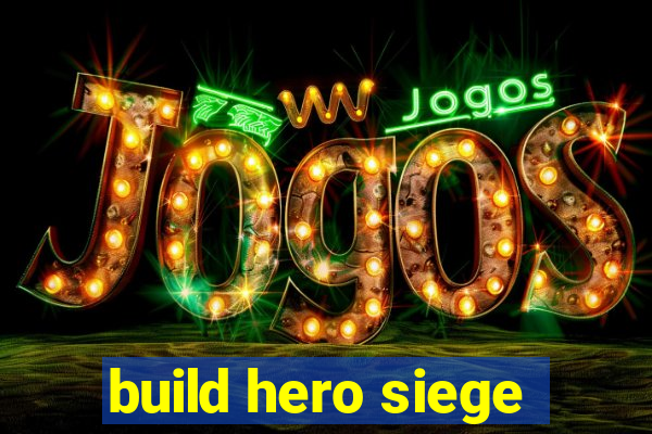 build hero siege