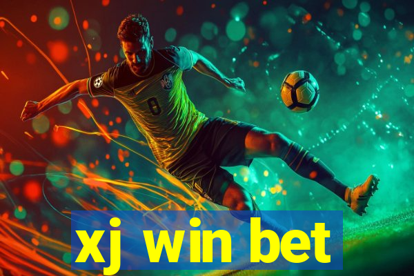 xj win bet