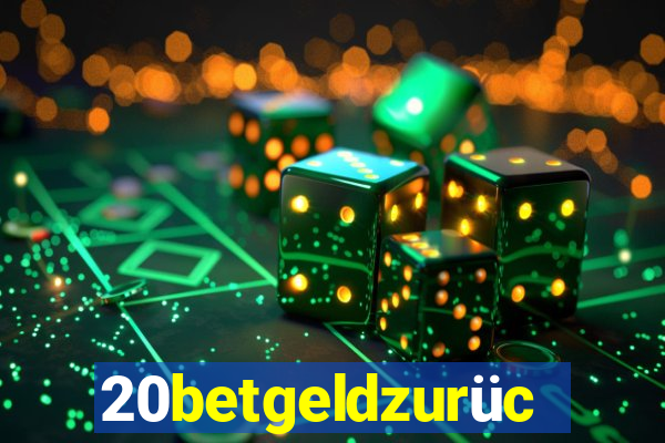 20betgeldzurück