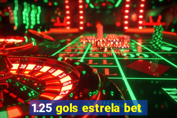 1.25 gols estrela bet