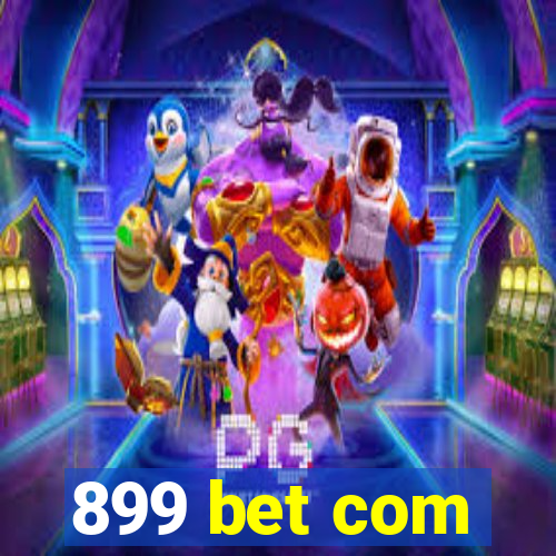 899 bet com