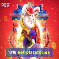 1010 bet plataforma