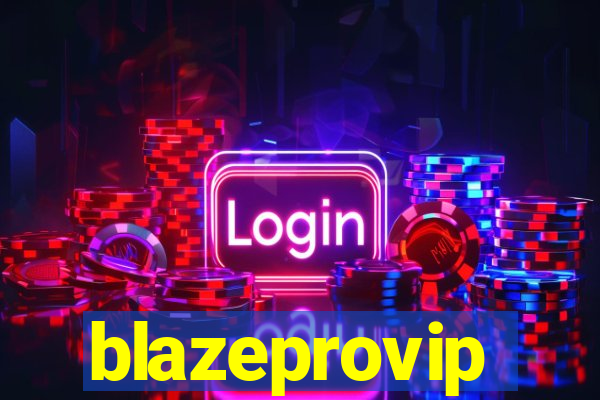 blazeprovip