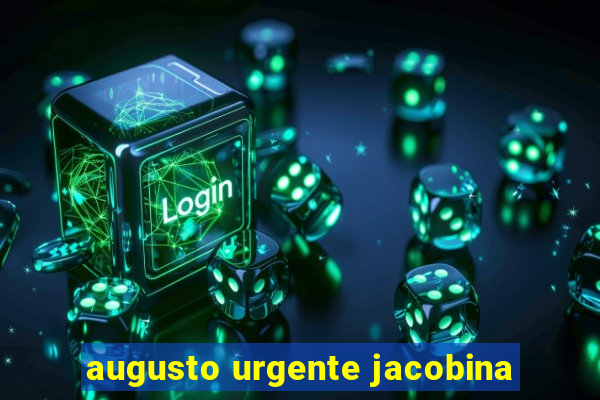 augusto urgente jacobina