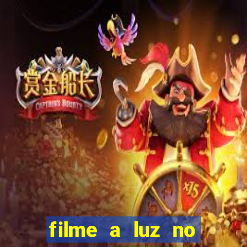 filme a luz no fim do mundo completo dublado