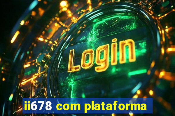 ii678 com plataforma