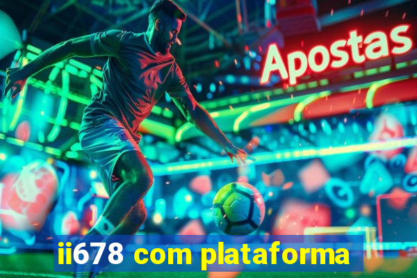 ii678 com plataforma