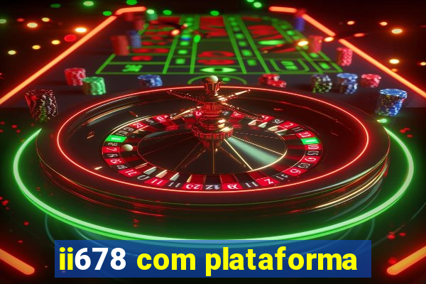 ii678 com plataforma