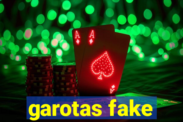 garotas fake