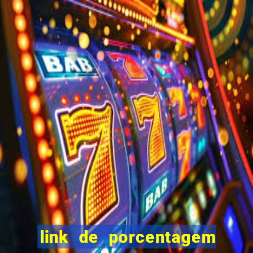 link de porcentagem dos jogos slots