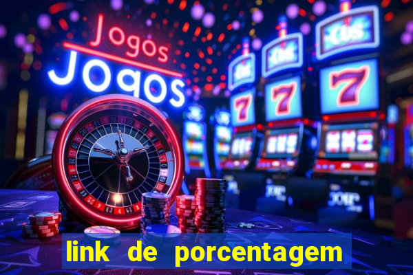 link de porcentagem dos jogos slots