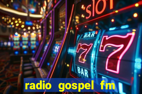 radio gospel fm salvador bahia