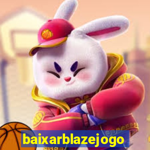 baixarblazejogo