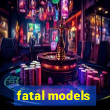 fatal models