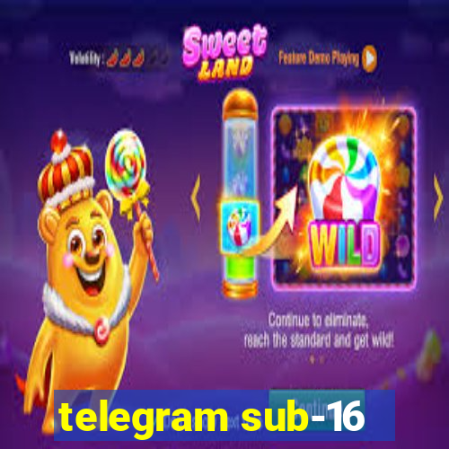 telegram sub-16