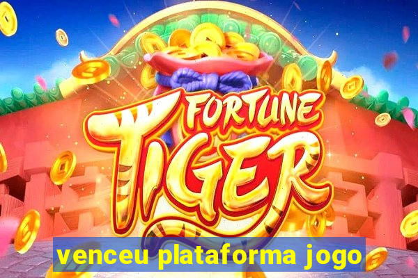 venceu plataforma jogo