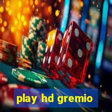 play hd gremio